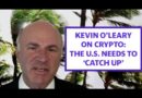Kevin O’Leary on crypto’s role in the U.S.: ‘We need to catch up with the rest of the world’