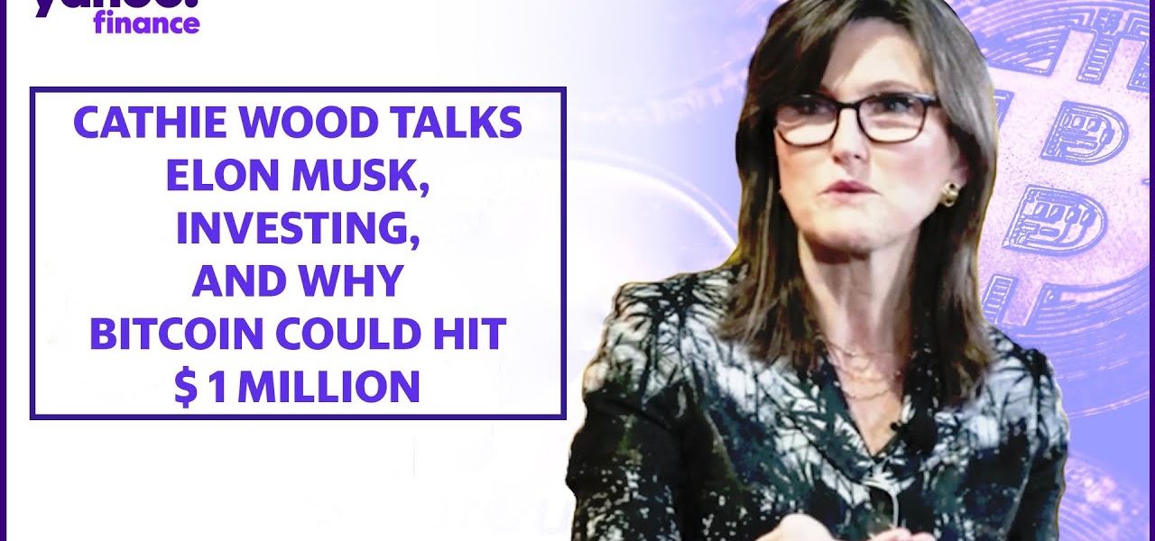 Cathie Wood on Elon Musk and Twitter, why she thinks bitcoin could reach $1 million, and more