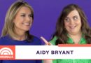 ‘SNL’ Star Aidy Bryant Wants to See A Female President | Six-Minute Marathon with Savannah | TODAY