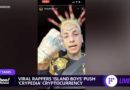 Viral rappers 'Island boys' push cryptocurrency 'Cryptpedia,' raising concern about regulation