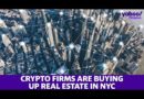 NYC real estate is being taken over by crypto firms