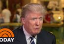 Trump: Without Me, ‘You Wouldn’t Even Be Talking About Immigration’ | TODAY